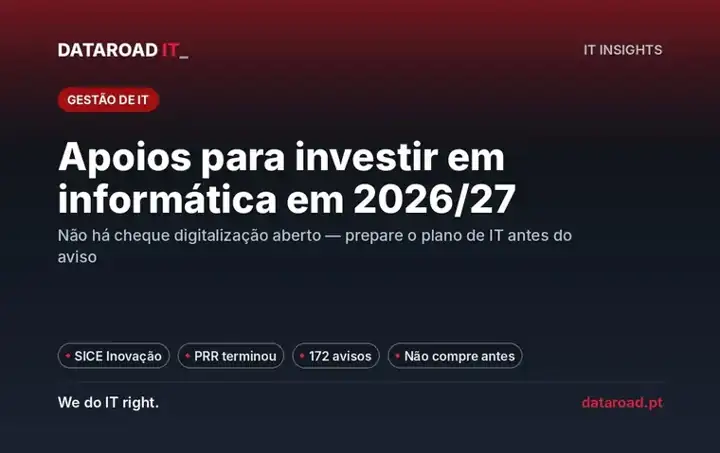 Apoios para investir em informática: o que existe para PME em 2026/2027 — DataRoad
