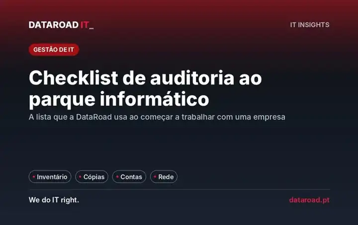 Checklist de auditoria ao parque informático: inventário, cópias de segurança, contas, rede e segurança — DataRoad