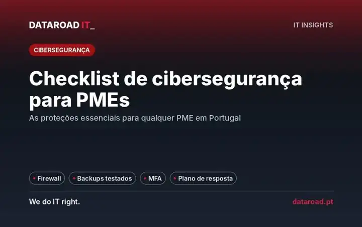 Checklist de cibersegurança para PMEs em Portugal: firewall, backups, MFA e resposta — DataRoad