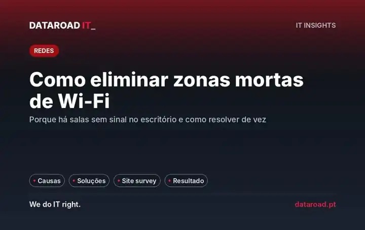 Zonas mortas de Wi-Fi no escritório: as causas, as soluções por ordem de eficácia e a importância de medir — DataRoad