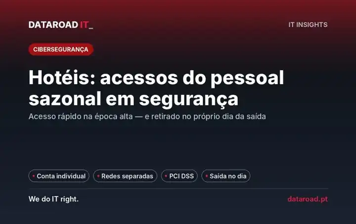 Acessos do pessoal sazonal num hotel: contas individuais, redes separadas e PCI DSS sem portas abertas — DataRoad