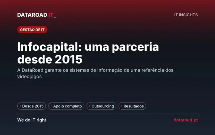 Sistemas de informação da Infocapital SA geridos pela DataRoad desde 2015: caso de sucesso — DataRoad