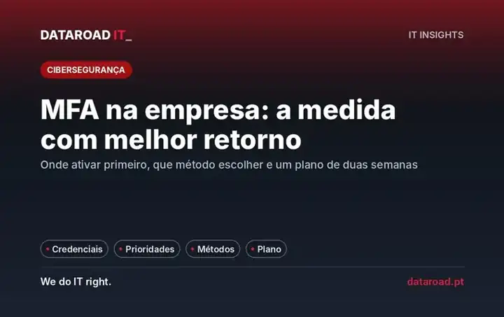 MFA na empresa: autenticação multifator ativada por prioridades, com plano de duas semanas sem parar ninguém — DataRoad