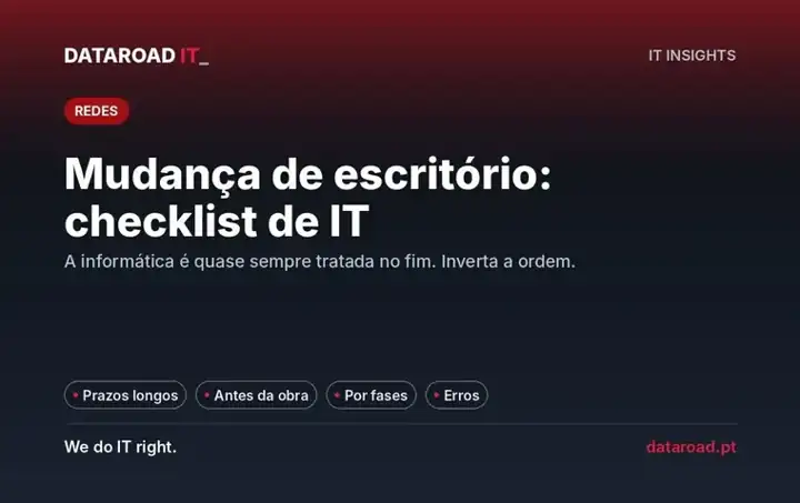 Mudança de escritório: checklist informático por fases para não falhar no novo espaço da empresa — DataRoad