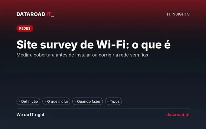 Site survey de Wi-Fi: o que é, o que inclui e quando fazer um antes de instalar a rede sem fios — DataRoad