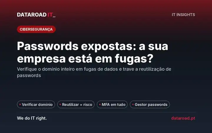 Passwords expostas: como saber se a sua empresa aparece em fugas de dados conhecidas — DataRoad