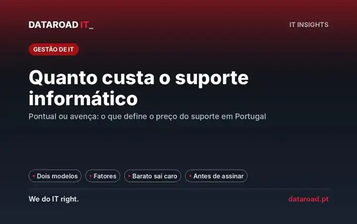 Quanto custa o suporte informático para empresas em Portugal: modelos e fatores de preço — DataRoad