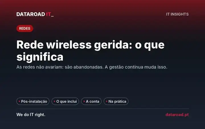Rede wireless gerida: o que significa, o que inclui e porque as empresas estão a mudar para este modelo — DataRoad