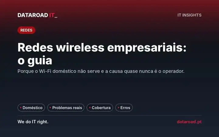 Redes wireless empresariais: porque o Wi-Fi doméstico não serve e quais os problemas reais — DataRoad