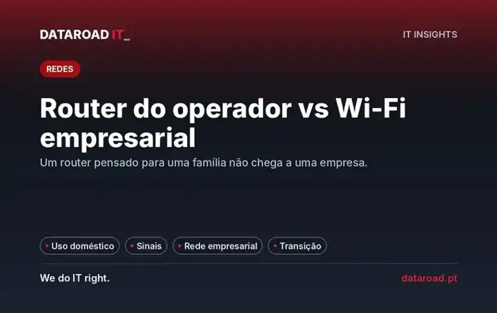 Router do operador vs rede Wi-Fi empresarial: a diferença que o negócio sente no dia a dia — DataRoad