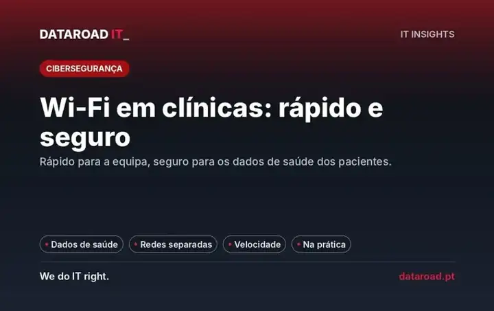 Wi-Fi em clínicas: rede rápida para a equipa e segura para os dados dos pacientes, segundo o RGPD — DataRoad