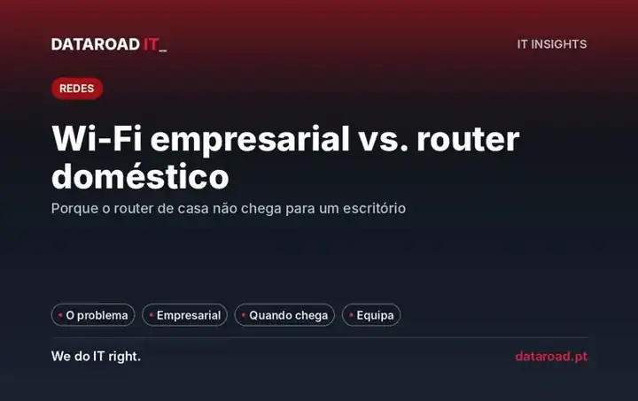 Wi-Fi empresarial vs. router doméstico: as diferenças que contam numa rede sem fios de escritório — DataRoad